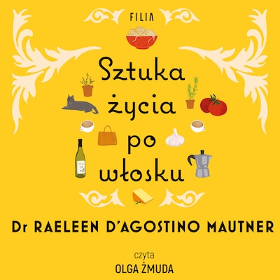 Sztuka życia po włosku – okładka audiobooka, autor Raeleen D’Agostino Mautner