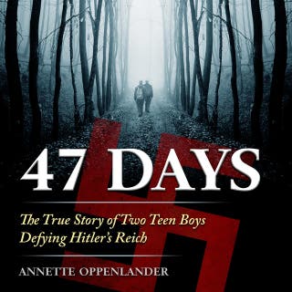 47 Days: The True Story of Two Teen Boys Defying Hitler's Reich – omslag till ljudboken av Annette Oppenlander