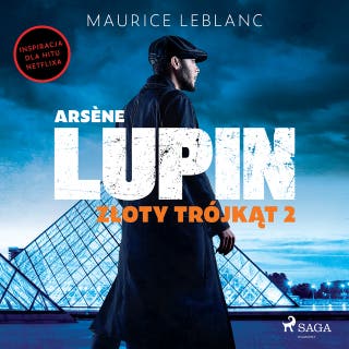 Arsène Lupin. Złoty trójkąt. Tom II – okładka audiobooka, autor Maurice Leblanc