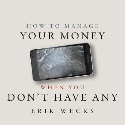 How to Manage Your Money When You Don’t Have Any – omslag til lydbogen af Erik Wecks