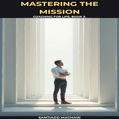 Mastering the Mission – omslag til lydbogen af Santiago  Machain