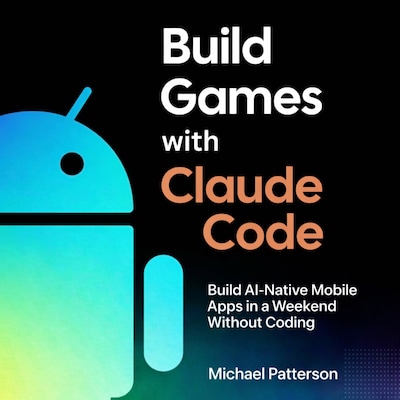 Build Games with Claude Code – omslag til lydbogen af Michael Patterson