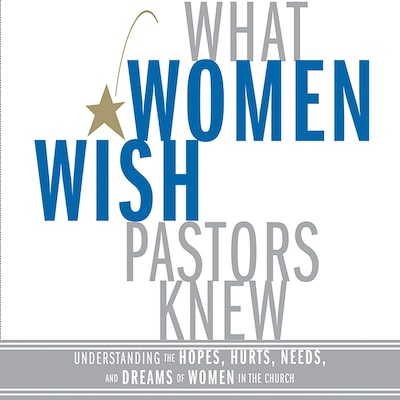 What Women Wish Pastors Knew
