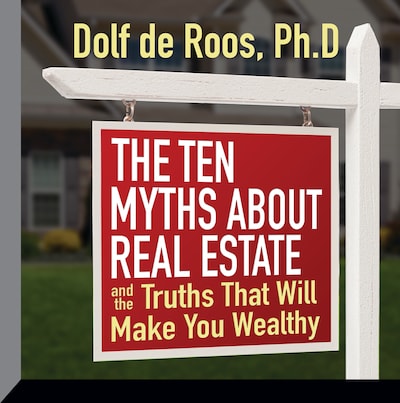 The Ten Myths About Real Estate – omslag til lydbogen af Dolf de Roos