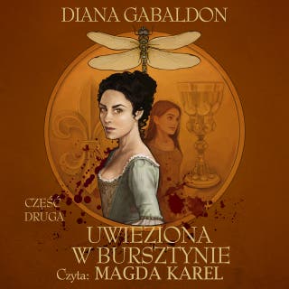 Uwięziona w bursztynie cz.2 – okładka audiobooka, autor Diana Gabaldon