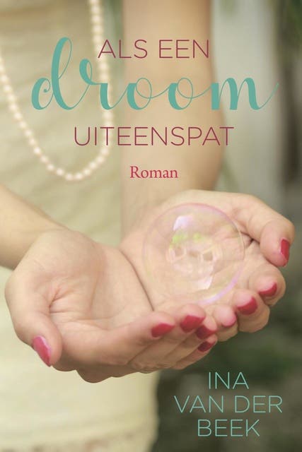 Als een droom uiteenspat – omslag van het luisterboek van Ina van der Beek