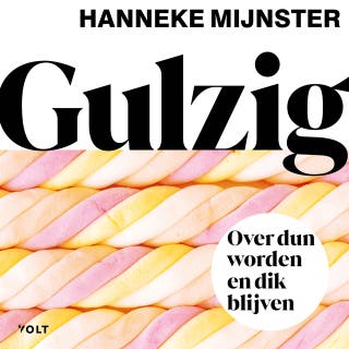 Gulzig: Over dun worden en dik blijven – omslag van het luisterboek van Hanneke Mijnster