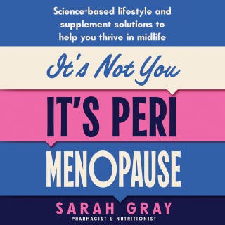 It's Not You, It's Perimenopause: Science-based lifestyle and supplement solutions to help you thrive in midlife – omslag till ljudboken av Sarah Gray