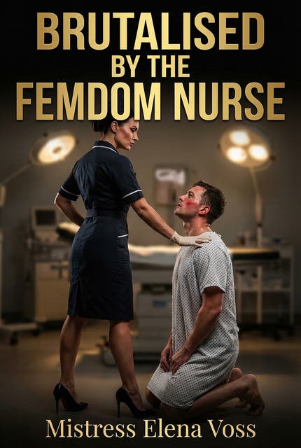 Brutalised By The Femdom Nurse: Erotic Femdom Nurse Romance – omslag til lydbogen af Mistress Elena Voss