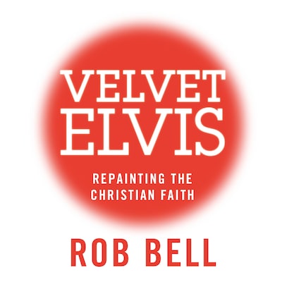 Velvet Elvis – omslag til lydbogen af Rob Bell