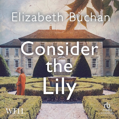 Consider The Lily – omslag til lydbogen af Elizabeth Buchan