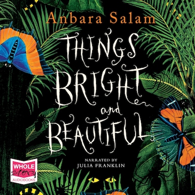 Things Bright and Beautiful – omslag til lydbogen af Anbara Salam