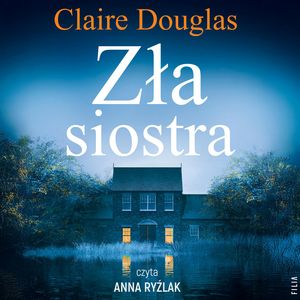 Zła siostra – okładka audiobooka, autor Claire Douglas