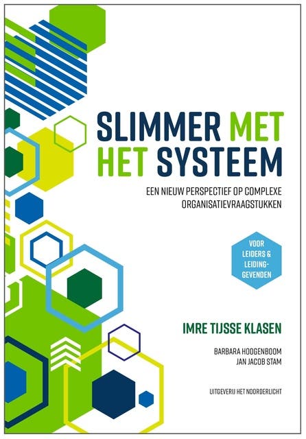 Slimmer met het Systeem: Een nieuw perscpectief op complexe organisatievraagstukken