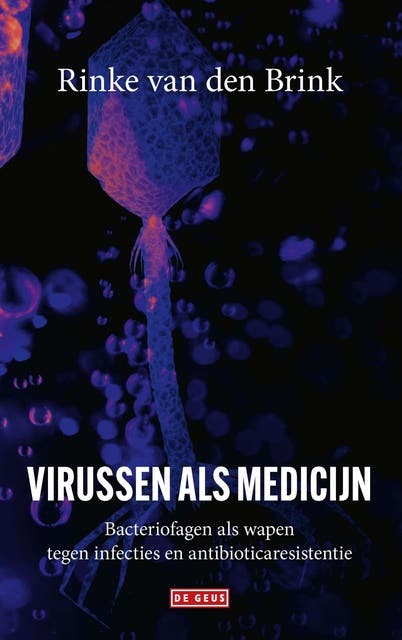 Virussen als medicijn: Bacteriofagen als wapen tegen infecties en antibioticaresistentie