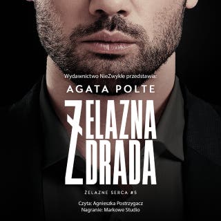 Żelazna zdrada – okładka audiobooka, autor Agata Polte