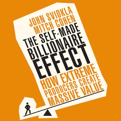 The Self-Made Billionaire Effect – omslag til lydbogen af Mitch Cohen, John Sviokla