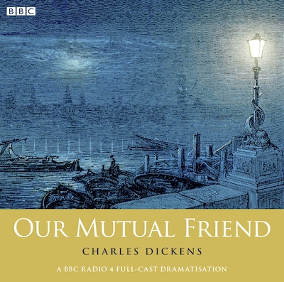 Our Mutual Friend (Woman's Hour Drama) – omslag til lydbogen af Charles Dickens
