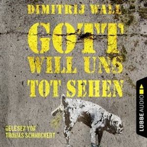 Gott will uns tot sehen – okładka audiobooka, autor Dimitrij Wall