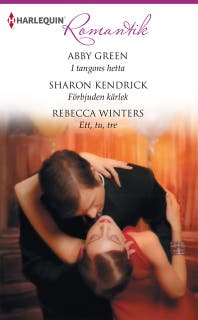 I tangons hetta / Förbjuden kärlek / Ett, tu, tre – omslag till ljudboken av Abby Green,Rebecca Winters,Sharon Kendrick