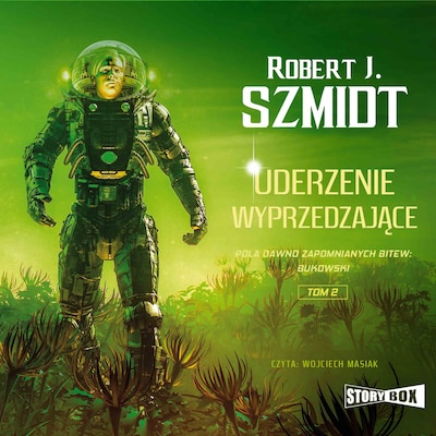 Pola dawno zapomnianych bitew. Bukowski. Tom 2. Uderzenie wyprzedzające – okładka audiobooka, autor Robert Szmidt