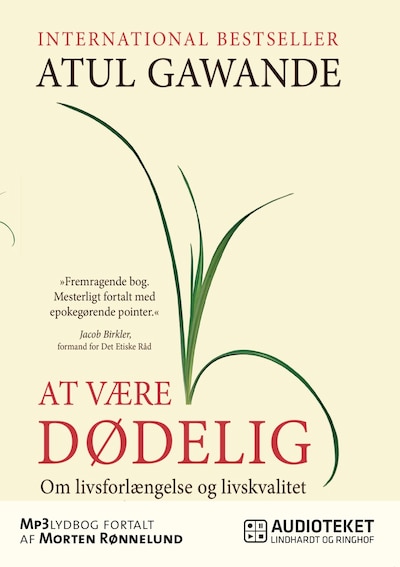 At være dødelig - om livsforlængelse og livskvalitet – omslag til lydbogen af Atul Gawande