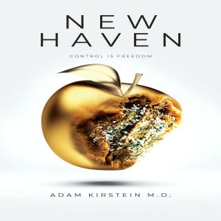 New Haven: Control Is Freedom – omslag till ljudboken av Adam Kirstein, M.D.