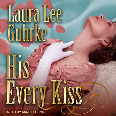 His Every Kiss – omslag til lydbogen af Laura Lee Guhrke