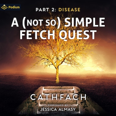 A (Not So) Simple Fetch Quest: Part 2: Disease – omslag til lydbogen af Cathfach