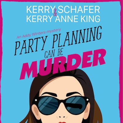 Party Planning Can Be Murder – omslag til lydbogen af Kerry Anne King, Kerry Schafer