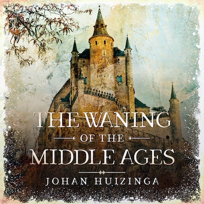 The Waning of the Middle Ages