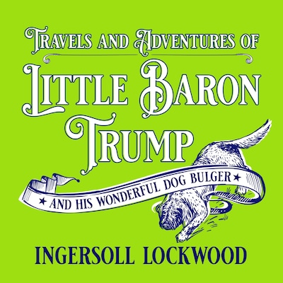 Travels and Adventures of Little Baron Trump – omslag til lydbogen af Ingersoll Lockwood