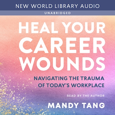 Heal Your Career Wounds
