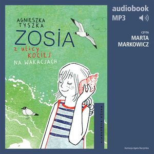 Zosia z ulicy Kociej 3. Na wakacjach – okładka audiobooka, autor Agnieszka Tyszka