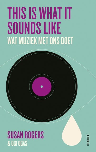 This is what it sounds like: Wat muziek met ons doet – omslag van het luisterboek van Ogi Ogas,Susan Rogers