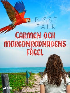 Carmen och morgonrodnadens fågel – omslag till ljudboken av Bisse Falk