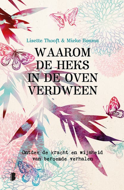 Waarom de heks in de oven verdween: Ontdek de kracht en wijsheid van beroemde verhalen – omslag van het luisterboek van Lisette Thooft,Mieke Bouma