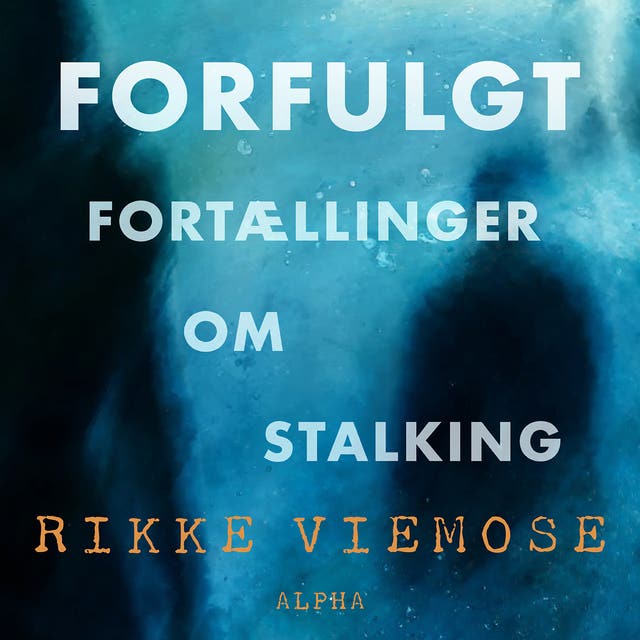 Forfulgt: Fortællinger om stalkning – omslag til lydbogen af Rikke Viemose