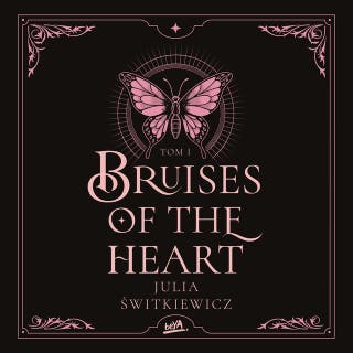 Bruises of the Heart. Tom I – okładka audiobooka, autor Julia Świtkiewicz