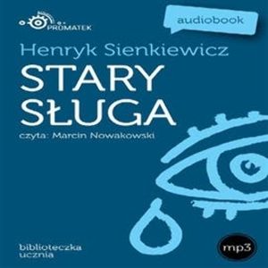 Stary sługa – okładka audiobooka, autor Henryk Sienkiewicz