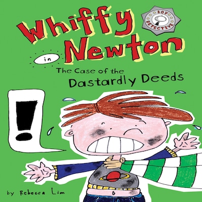 Whiffy Newton in the Case of the Dastardly Deeds (Whiffy Newton #1)