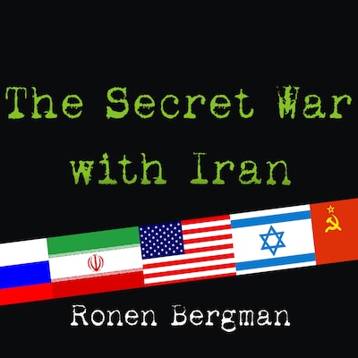 The Secret War With Iran – omslag til lydbogen af Ronen Bergman