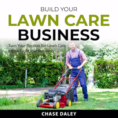Build Your Lawn Care Business – omslag til lydbogen af Chase Daley