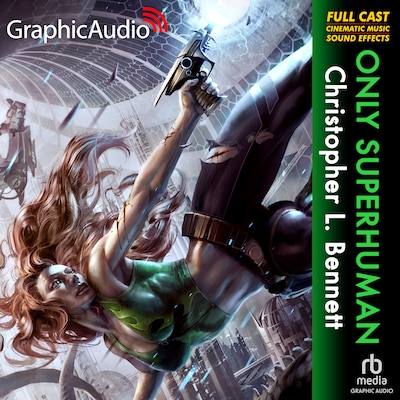 Only Superhuman [Dramatized Adaptation] – omslag til lydbogen af Christopher L. Bennett