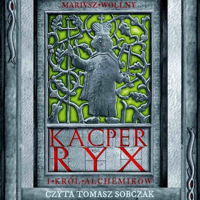 Kacper Ryx i król alchemików – okładka audiobooka, autor Mariusz Wollny