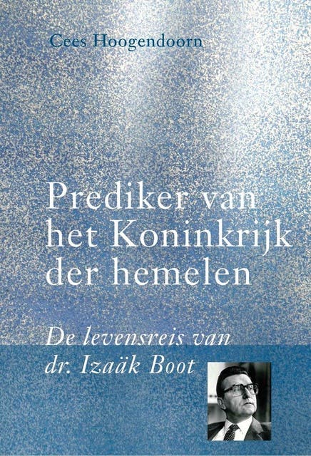 Prediker van het Koninkrijk der hemelen: De levensreis van dr. Izaäk Boot – omslag van het luisterboek van C. Hoogendoorn