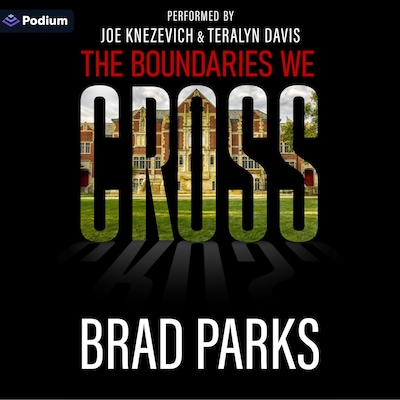 The Boundaries We Cross – omslag til lydbogen af Brad Parks