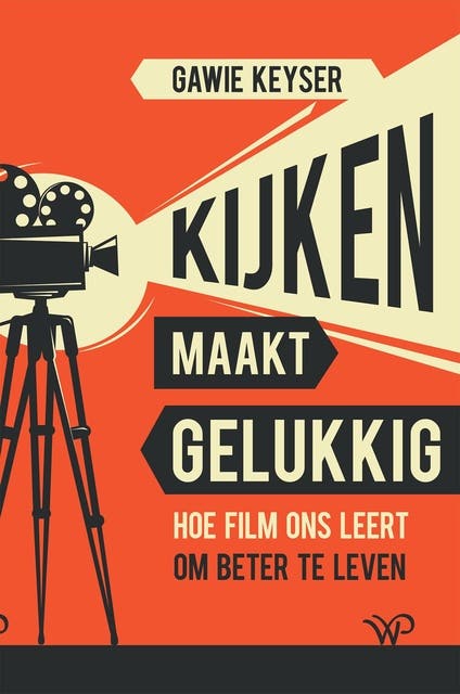 Kijken maakt gelukkig: Hoe film ons leert om beter te leven – omslag van het luisterboek van Gawei Keyser