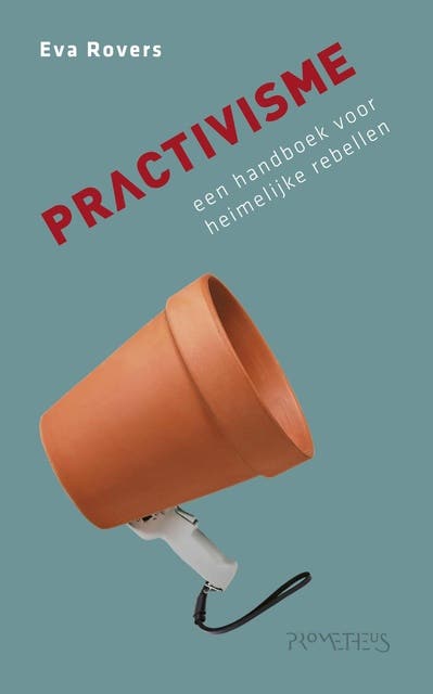 Practivisme: Een handboek voor heimelijke rebellen – omslag van het luisterboek van Eva Rovers