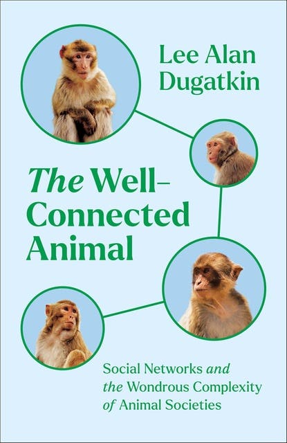 The Well-Connected Animal: Social Networks and the Wondrous Complexity of Animal Societies – omslag til lydbogen af Lee Alan Dugatkin
